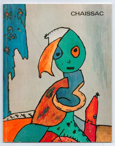 Gaston CHAISSAC - Dessins. Peintures. Sculptures. Association Yonne et tourisme / Centre d'Art de Flaine, 1982-83.