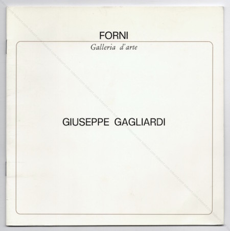 Giuseppe Gagliardi. Bologna, Galleria Forni, 1983.