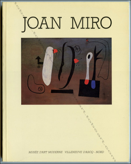Joan Miro. Villeneuve d'Ascq, Muse d'Art Moderne, 1986.