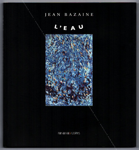 Jean Bazaine - L'eau. Paris, Editions du Panama, 2005.