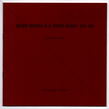 Louis CANE - Quelques problmes de la peinture moderne. Paris, Yvon Lambert Editeur, (1972).