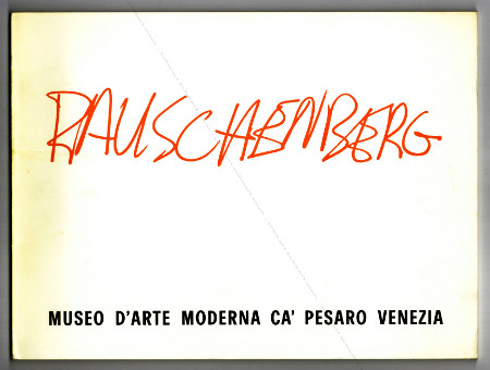 Robert RAUSCHENBERG. Venezia, Museo d'Arte Moderna Ca'Pesaro, 1975.