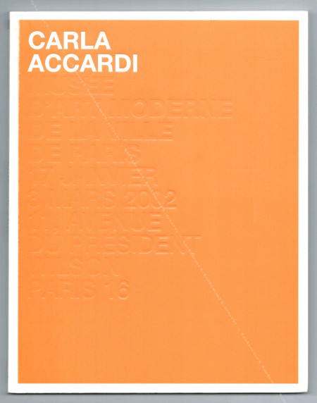 Carla ACCARDI. Paris, Muse d'Art Moderne, 2002.