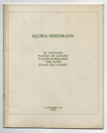 Gloria FRIEDMANN - St Gothard / Plateau de Langres / Vagues-Normandie / Vert bois / Etang de la fort. Paris, Muse d'art Moderne, 1985.