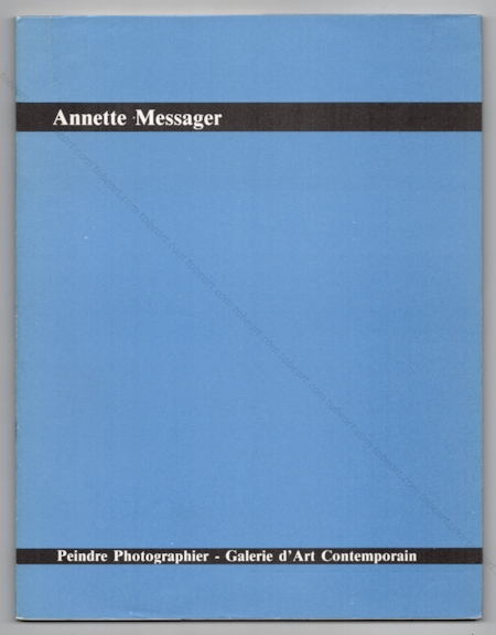 Annette MESSAGER - Peindre Photographier. Nice, Galerie d'art Contemporain, 1986.