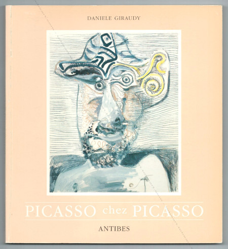 Pablo PICASSO - La dation d'Antibes. Antibes, Muse Picasso, 1991.