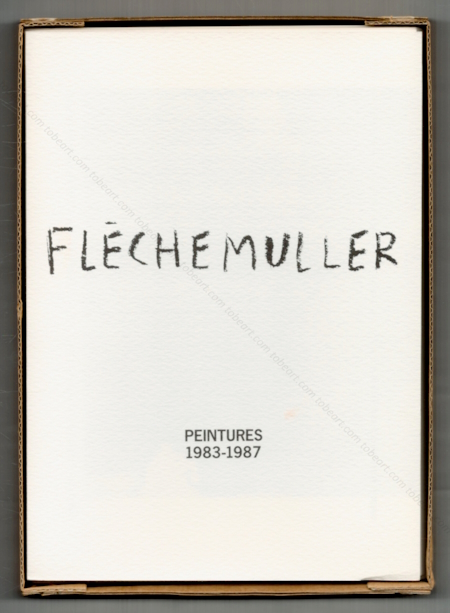 FLECHEMULLER - Peintures 1983-1987. Strasbourg, Eric Linard Editions, (1987).