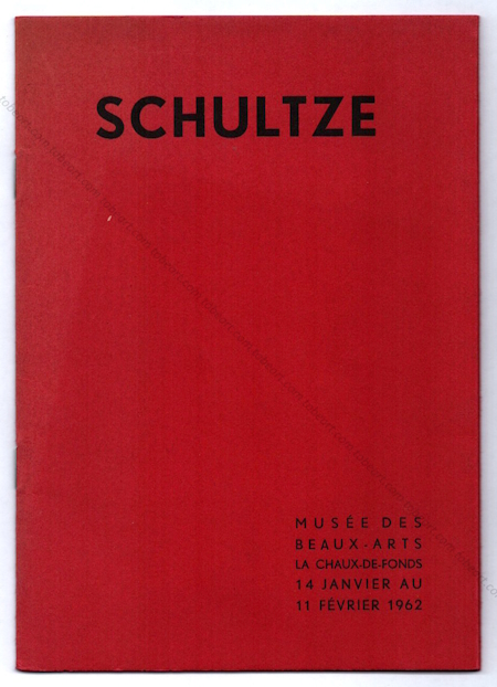 Bernard SCHULTZE - Peintures - Reliefs. La Chaux-de-Fonds, Muse des Beaux-Arts, 1962.