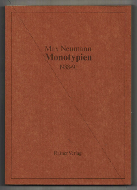Max NEUMANN - Monotypien 1988-91. Berlin, Rainer Verlag, 1991.