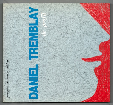 Daniel TREMBLAY de profil. Paris, Jacques Damase diteur, 1990.
