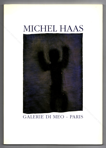 Michel HAAS. Paris, Galerie Di Meo, 1990.
