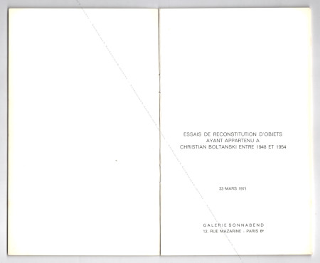 Christian BOLTANSKI - Essais de reconstitution d'objets ayant appartenu  Christian Boltanski entre 1948 et 1954. Paris, Galerie Sonnabend, 1971.