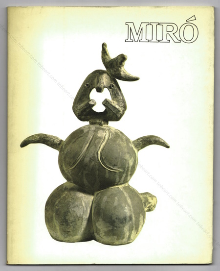 Joan MIRÓ - Sculpture, bronze et cramique. New York, Pierre Matisse Gallery, 1970.