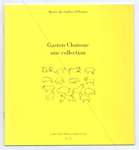 Gaston CHAISSAC une collection. Olonne, Musée de L'Abbaye de Sainte Croix, (1994).