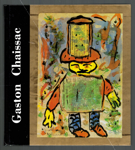 Gaston CHAISSAC. Olonne, Musée de L'Abbaye de Sainte Croix, 1993.