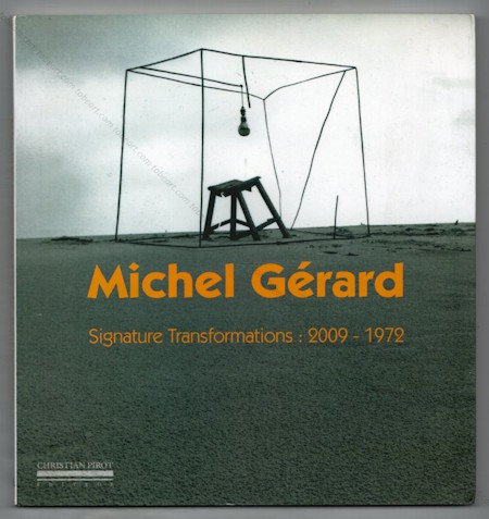 Michel GÉRARD. Nice, MAMAC et Galerie des Ponchettes, 2008.