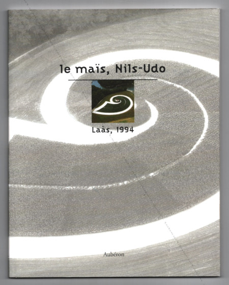 NILS-UDO. Le mas - Zea mays. Bordeaux, Editions Aubron, 1995.