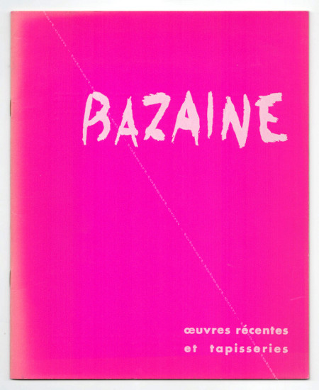 Jean BAZAINE - Oeuvres récentes et tapisseries. Musées de Metz, 1977.