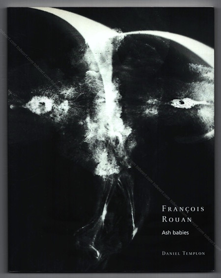 François ROUAN | Ash babies | Galerie Daniel Templon, 2003