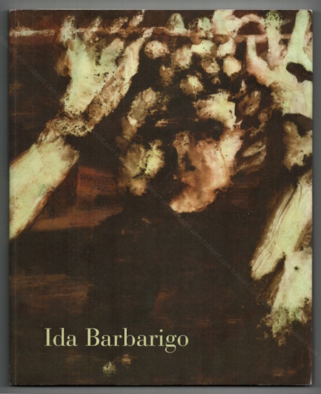 Ida BARBARIGO - Peintures 1978-2002. Paris, Galerie Albert Benamou, 2002.