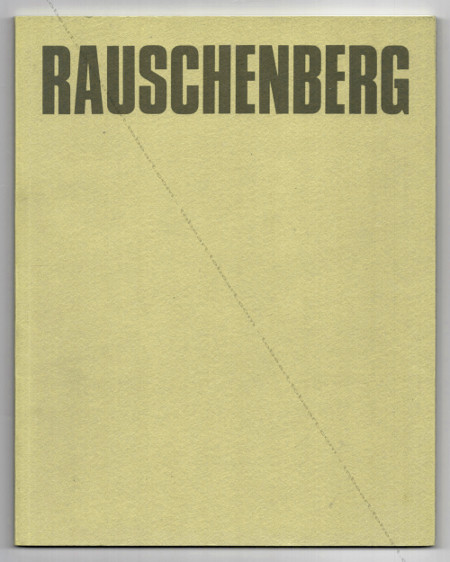 Robert RAUSCHENBERG. Barcelona, Generalitat de Catalunya / Fundacio Joan Miro, 1985.