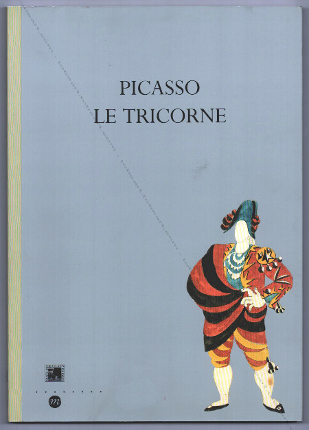 Pablo PICASSO. Le tricorne. Dessin pour le dcor et les costumes du ballet de Manuel de Falla. Paris, Runion des Muses Nationaux / Muse des Beaux Arts de Lyon, 1992.