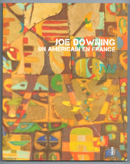 Joe DOWNING - Un amricain en France. Lyon, Fage Edition, 2010.