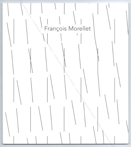 François MORELLET 90. London, Annely Juda Fine Art, 2016.