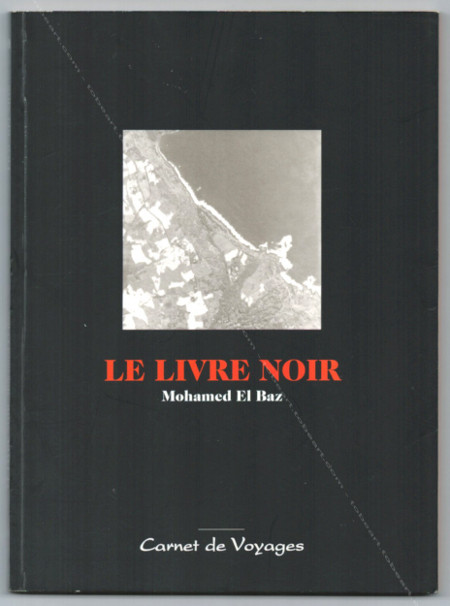 Mohamed El BAZ - Le Livre Noir. La Possession. St. Denis, FRAC Runion, 1994.