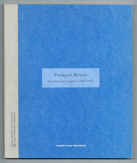 François ROUAN - Travaux sur papier 1965-1992. Paris, Cabinet d'art graphique / Centre Georges Pompidou, 1993.