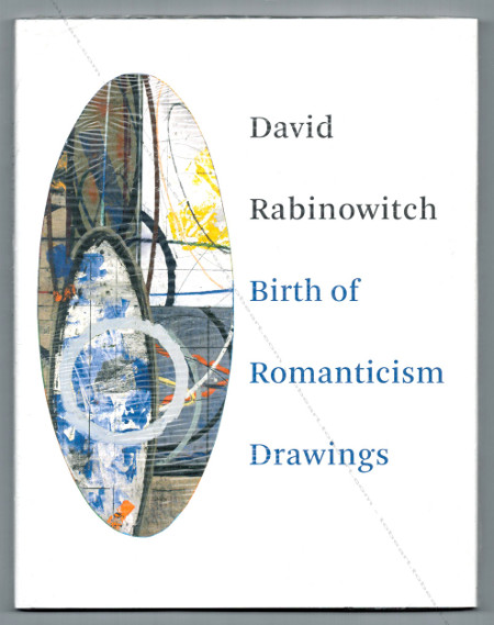 David RABINOWITCH - Birth of Romanticism Drawings. Drawings (2008-2010). New York, Peter Blum gallery, 2011.
