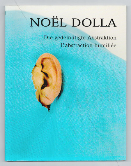 Noël DOLLA - Die gedemütigte Abstraktion / L'abstraction humilié. Museum Moderner Kunst Stiftung Ludwig Wien, 1995.