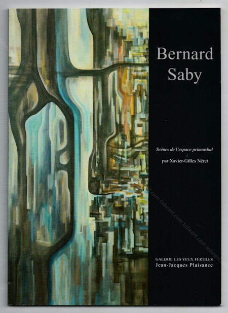 Bernard SABY. Paris, Galerie Les Yeux Fertiles / Jean-Jacques Plaisance, 2008.