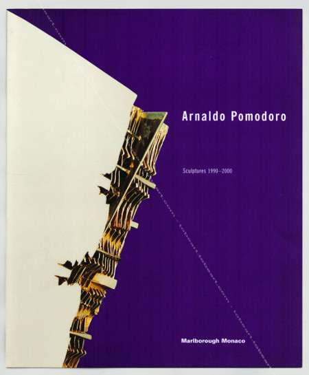 Arnaldo POMODORO - Sculptures 1990-2000. Monaco, Marlborough Monaco, 2001.