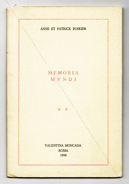 Anne et Patrick POIRIER - Memoria Mundi. Roma, Valentina Moncada, 1990.