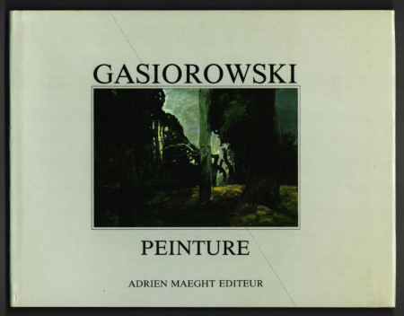 Grard GASIOROWSKI - Peinture. Paris, Muse d'Art Moderne / Maeght, 1983.