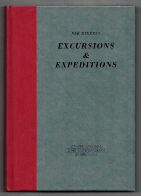 Per KIRKEBY - Excursions & Expditions. Grenoble, Magasin - Centre National d'Art Contemporain, 1992.