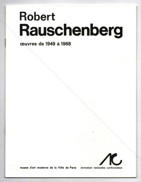 Robert RAUSCHENBERG. Paris, ARC / Muse d'Art Moderne, (1968).