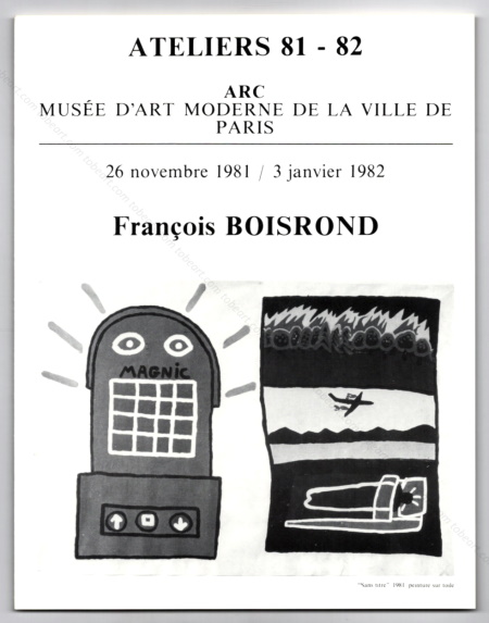Franois Boisrond. Paris, ARC / Muse d'Art Moderne, 1981.