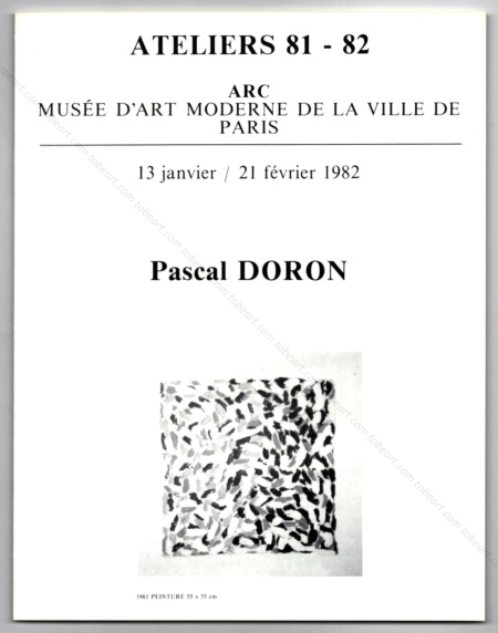 Pascal DORON. Paris, Mus�e d'Art Moderne, 1981.