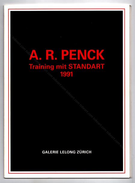 A.R. PENCK - Training mit Standart 1991. Zrich, Galerie Lelong, 1991.