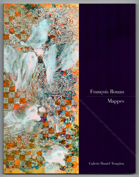 François ROUAN - Mappes. Paris, Galerie Daniel Templon, 2005.