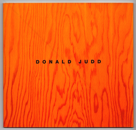 Donald JUDD - Sculpture. New York, Pace Wildenstein, 1994.