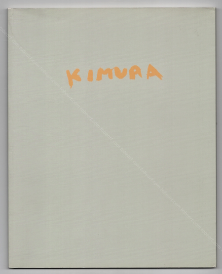 Chuta (Tshuta) KIMURA. Paris, Galerie Nicolas Deman / Galerie Alain Le Gaillard / Galerie Le Minautore, 2016.