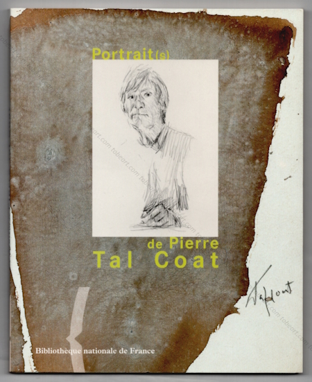 Pierre TAL COAT - Portrait(s) de Pierre TAL COAT. Paris, Bibliothque nationale de France, 1999. Librairie Tobeart.