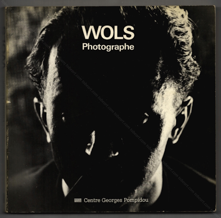 WOLS - Photographe. Paris, Centre Georges Pompidou, 1980.