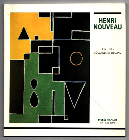 Henri NOUVEAU - Peintures, collages et dessins. Antibes, Mus�e Picasso, 1990.