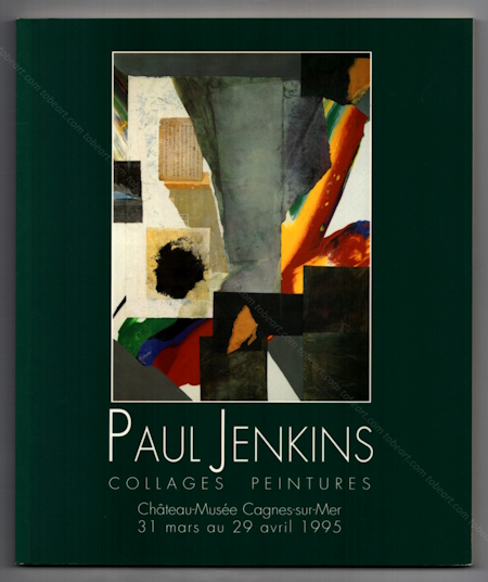 Paul JENKINS - Collages. Peintures. Cagnes-sur-Mer, Chateau-Muse, 1995.