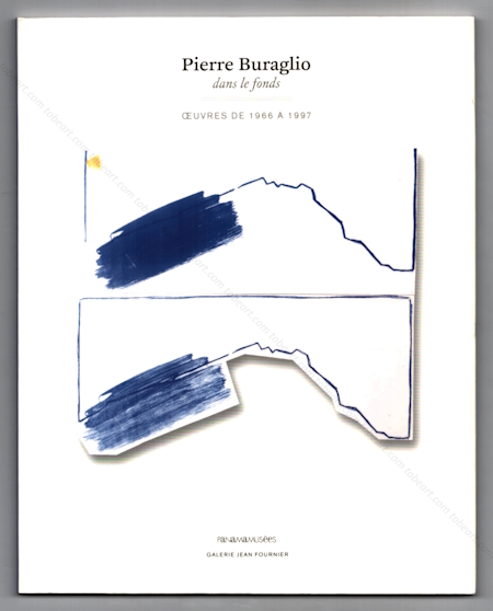 Pierre BURAGLIO dans le fonds. Oeuvres 1966-1997. Paris, Editions du Panama / Galerie Jean Fournier, 2008.