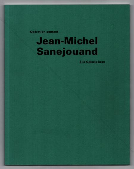 Jean-Michel SANEJOUAND - Opration contact. Paris, Galerie Kreo, 2018.